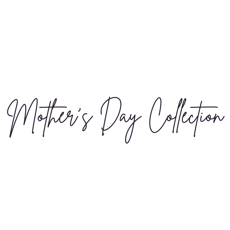 Mother's Day Collection